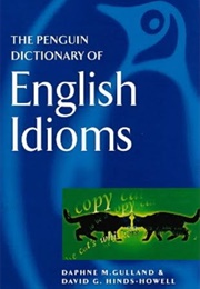 The Penguin Dictionary of English Idioms (Daphne M. Holland & David Hinds-Howell)