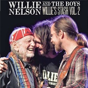 Willie and the Boys: Willie's Stash, Vol. 2 (Willie Nelson, Lukas Nelson & Micah Nelson, 2017)