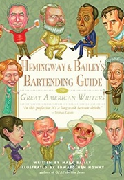 Hemingway & Bailey's Bartending Guide to Great American Writers (Bailey, Mark)