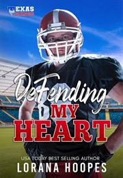 Defending My Heart  (Texas Tornados Sports Romance, #1) (Lorana Hoopes)