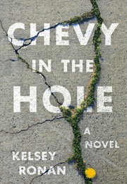 Chevy in the Hole (Kelsey Ronan)