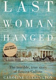 Last Woman Hanged (Caroline Overington)