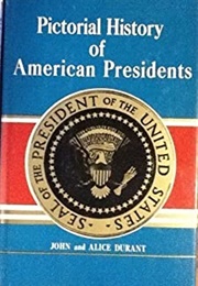 Pictorial History of American Presidents (John Durant, Alice K. Rand Durant)