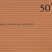 Bar Kokhba Sextet - 50th Birthday Celebration, Vol. 11