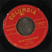 You Can't Hurt Me Anymore - Carl Smith