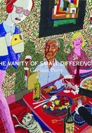 The Vanity of Small Differences (Grayson Perry)