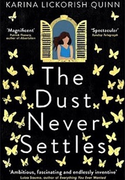 The Dust Never Settles (Karina Lickorish Quinn)