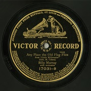 Any Place the Old Flag Flies - Billy Murray