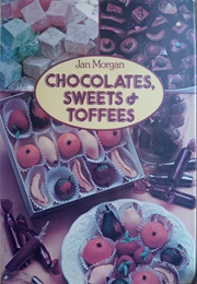 Chocolates, Sweets & Toffees (Jan Morgan)