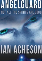 Angelguard (Chronicles of the Angelguard #1) (Ian Acheson)