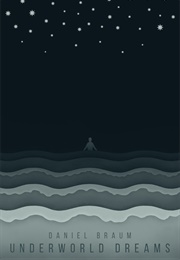 Underworld Dreams (Daniel Braum)