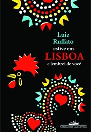 Estive Em Lisboa E Lembrei De Você (Luiz Ruffato)