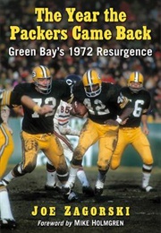 The Year the Packers Came Back: Green Bay's 1972 Resurgence (Joe Zagorski)