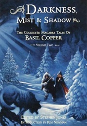 Darkness, Mist & Shadow, Volume 2 (Basil Copper, Stephen Jones)