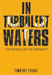 In Turbulent Waters (Timothy Etchie)