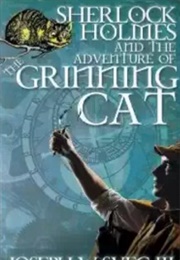 Sherlock Holmes and the Adventure of Grinning Cat (Joseph W. Svec III)