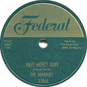Have Mercy Baby - The Dominoes