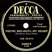 You&#39;re Breakin&#39; My Heart - The Ink Spots