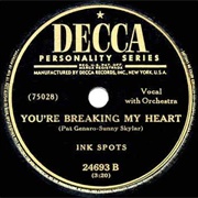 You're Breakin' My Heart - The Ink Spots