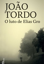 O Luto De Elias Gro (João Tordo)