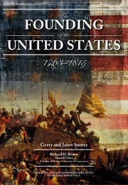 Founding of the United States 1763-1815 (Gerry Souter)