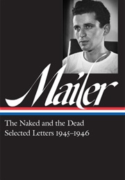 Norman Mailer: The Naked and the Dead & Selected Letters 1945-1946 (Norman Mailer)