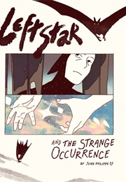 Leftstar and the Strange Occurrence (Jean Fhilippe)