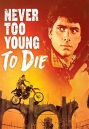 Never Too Young to Die (1986)