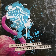 Sigh and Explode - O Bailan Todos O No Baila Nadie! (2007)