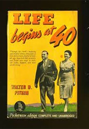 Life Begins at Forty (Walter B. Pitkin)
