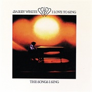I Love to Sing the Songs I Sing (Barry White, 1979)