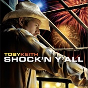 Shock'n Y'all (Toby Keith, 2003)