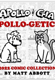 Apollo & Gia Apollo-Getics: 2022 Comic Collection (Matt Abbott)