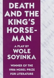 Death and the King's Horseman (Wole Soyinka)