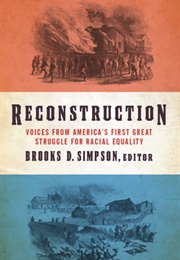 Reconstruction: Voices From America's First Great Struggle for Racial Equality (Various Authors)