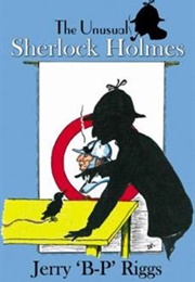 The Unusual Sherlock Holmes (Jerry Riggs)