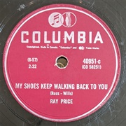 My Shoes Keep Walkin' Back to You - Ray Price