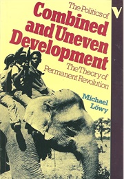 The Politics of Uneven and Combined Development (Michael Löwy)