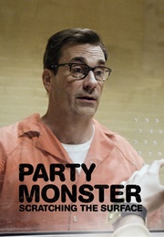 Party Monster: Scratching the Surface (2018)