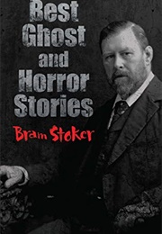 Bram Stoker Best Ghost and Horror Stories (Bram Stoker)