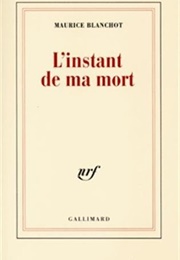 L'instant De Ma Mort (Maurice Blanchot)