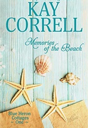 Memories of the Beach  (Blue Heron Cottages, #1) (Kay Correll)