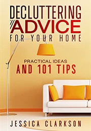 Decluttering Advice for Your Home (Jessica Clarkson)