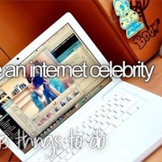 Become an Internet Celebrity
