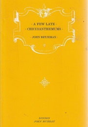 A Few Late Chrysanthemums (John Betjeman)