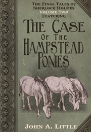 The Case of the Hampstead Ponies (John A. Little)