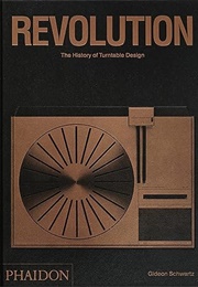 Revolution: The History of Turntable Design (Gideon Schwartz)