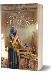 Raised for a Purpose:  Talia's Story  (Guideposts-Published Ordinary Women of the Bible Series) (Virginia Smith)
