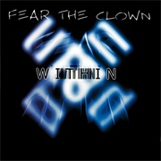 Fear the Clown-Within