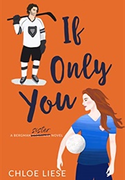 If Only You (Bergman Brothers 6) (Chloe Liese)